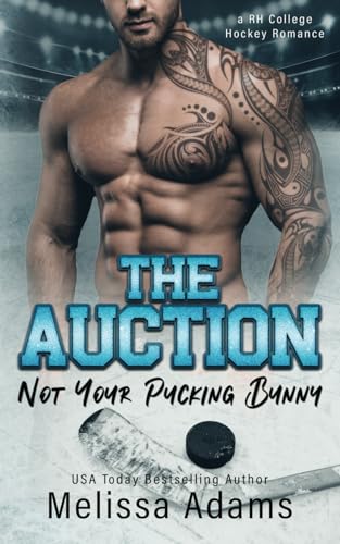 Adams - Auction  Not Your Pucking Bunny (A RH College Hockey Romance)