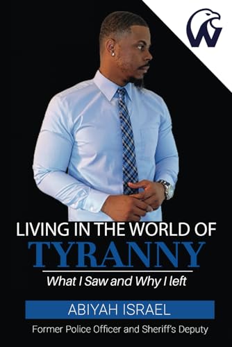 Israel - Living In The World Of Tyranny  What I Saw and Why I Left - N
