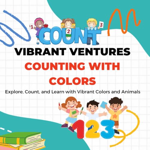 D - Vibrant Ventures Counting with Colors  Explore, Count, an Learn wi