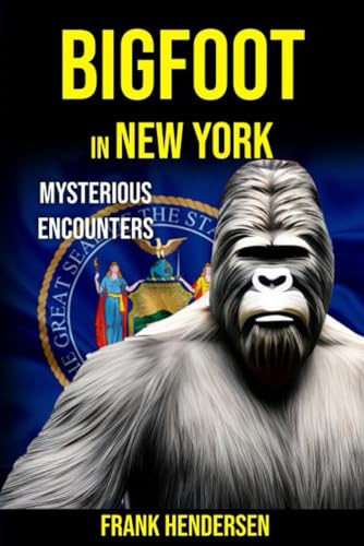 Hendersen - Bigfoot in New York: Mysterious Encounters - New paperback