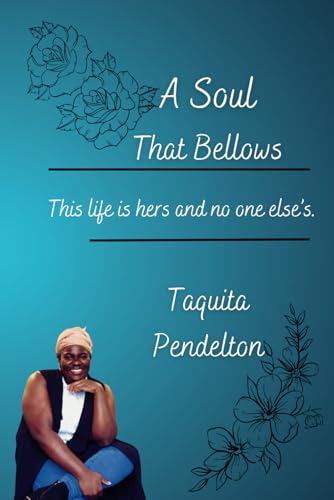 Pendelton - A Soul that Bellows  this life is hers and no one elses -