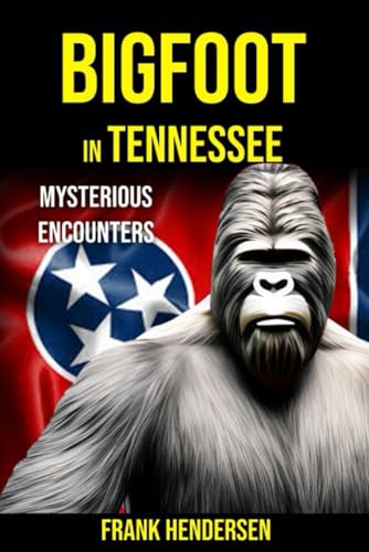 Hendersen - Bigfoot in Tennessee: Mysterious Encounters - New paperbac