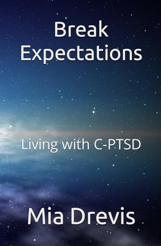 Drevis - Break Expectations  Living with C-PTSD - New paperback or sof