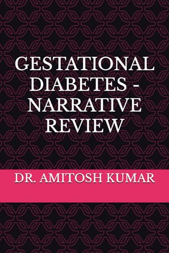 KUMAR - GESTATIONAL DIABETES - NARRATIVE REVIEW - New paperback or sof