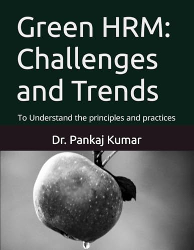 Kumar - Green HRM: Challenges and Trends: To Understand the principles