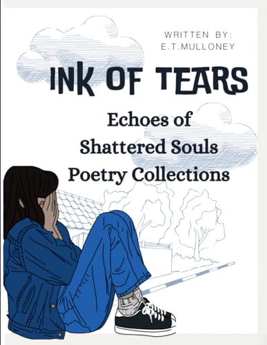 Mulloney - Ink of Tears  Echoes of Shattered Souls Poetry Collections