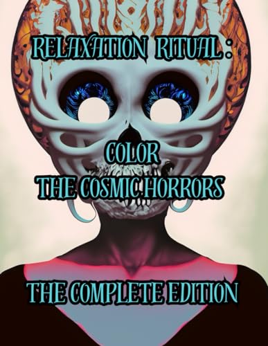 Books - Relaxation Ritual: Color the Cosmic Horrors    : The Complete