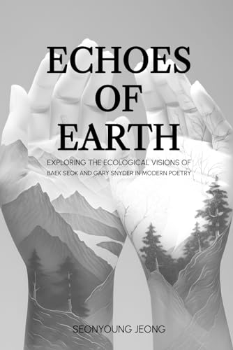 Jeong - Echoes of Earth: Exploring the Ecological Visions of Baek Seok