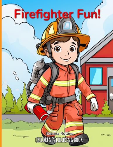 Rollins - Coloring Book: Firefighter Fun: Coloring Adventure for Child
