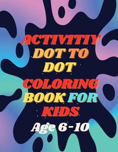 BISHOP - Activity Dot To Dot Coloring Book For Kids: Dot by Dot, Color