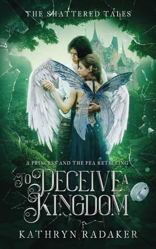 Radaker - To Deceive a Kingdom: A Princess & the Pea Retelling - New p