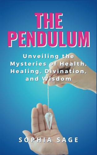 Sag - Pendulum  Unveiling the Mysteries of Health, Healing, Divination