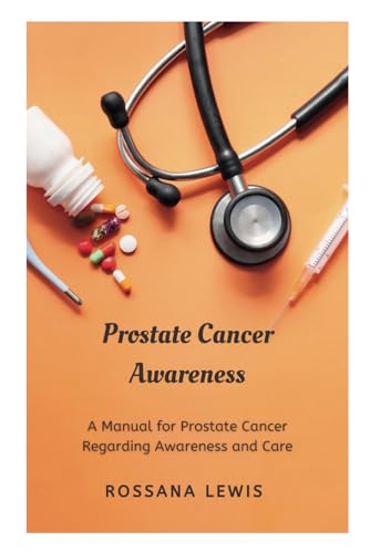 Lewis - Prostate Cancer Awareness : A Manual for Prostate Cancer Regar