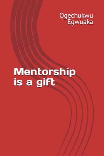 Egwuaka - Mentorship is a Gift - New paperback or softback