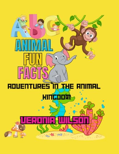 Wilson - ABC Animal Fun Facts: Adventures in the Animal Kingdom, for c