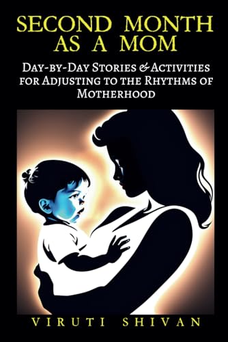 SHIVAN - Second Month as a Mom: Day-by-Day Stories & Activities for Ad