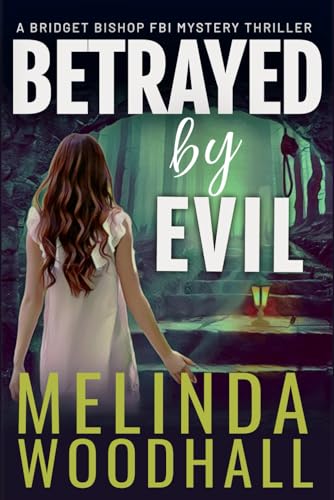 Woodhall - Betrayed by Evil  A Bridget Bishop FBI Mystery Thriller Boo