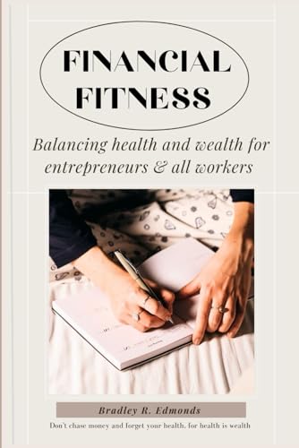 Edmonds - FINANCIAL FITNESS   Balancing health and wealth for entrepre