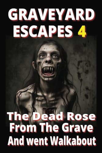 Sinclair - Graveyard Escapes 4  100 AI images of zombies, living dead