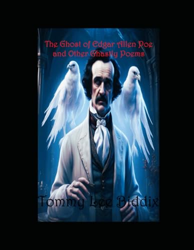 Biddix - Ghost of Edgar Allen Poe and Other Ghastly Poems - New paperb