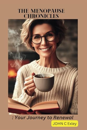 Exley - Menopause Chronicles  Your Journey to Renewal - New paperback