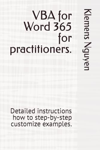 Nguyen - VBA for Word 365 for practitioners.  Detailed instructions ho