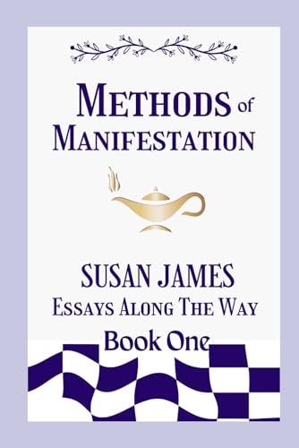 James - Methods of Manifestation Essays Along The Way (Book One) - New