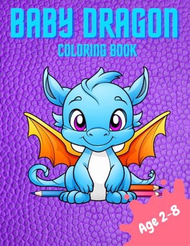 Lauersdorf - Baby Dragon Coloring book for Kids 2-8  8.5' x 11', 75+ i