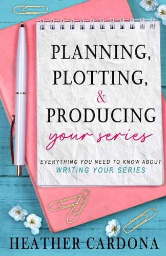 Cardona - Planning, Plotting, & Producing Your Series  Everything You