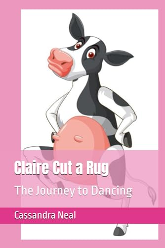Neal - Claire Cut a Rug  The Journey to Dancing - New paperback or sof