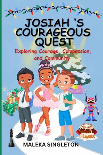 Singleton - Josiah's Courageous Quest  Exploring Courage, Compassion,