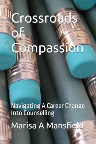 Mansfield - Crossroads of Compassion   Navigating A Career Change Into
