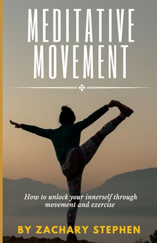 Stephen - Meditative Movement: How to unlock your inner self through m