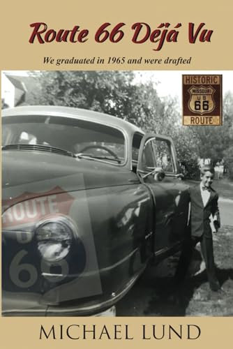 Lund - Route 66 D?j? Vu: We graduated in 1965 and were drafted - New p