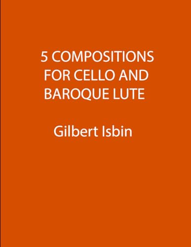 Isbin - 5 COMPOSITIONS FOR CELLO AND BAROQUE LUTE - New paperback or s