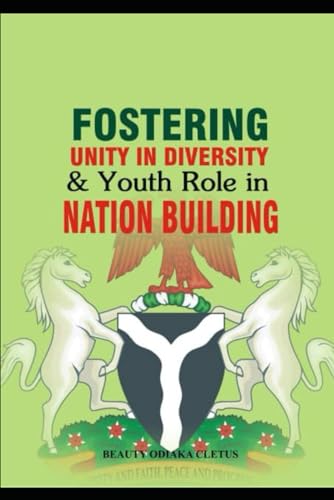 ODIAKA CLETUS - FOSTERING UNITY IN DIVERSITY & YOUTH ROLE IN NATION BU