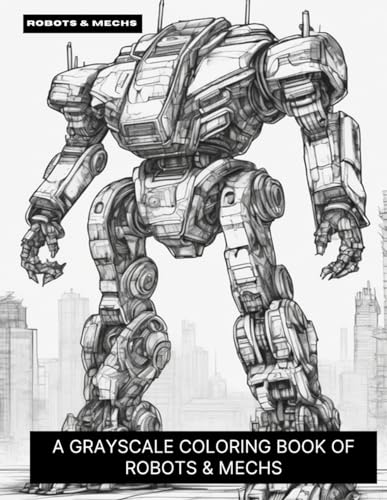 Smokewell - Robots & Mechs  A Grayscale Coloring Book of Robots & Mech