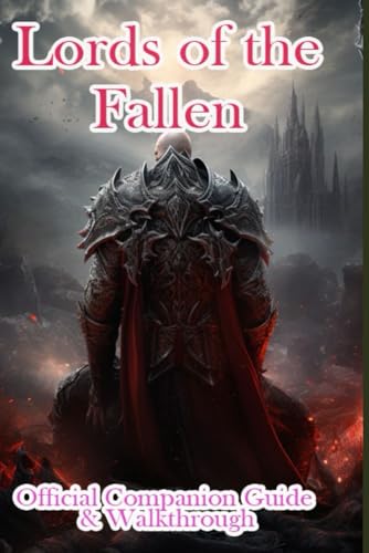 jirasix - Lords of the Fallen 2023 Official Companion Guide & Walkthro