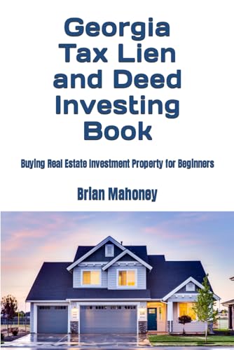 Mahoney - Georgia Tax Lien and Deed Investing Book  Buying Real Estate