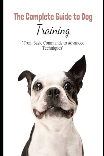 Booka - Complete Guide to Dog Training   "From Basic Commands to Advan