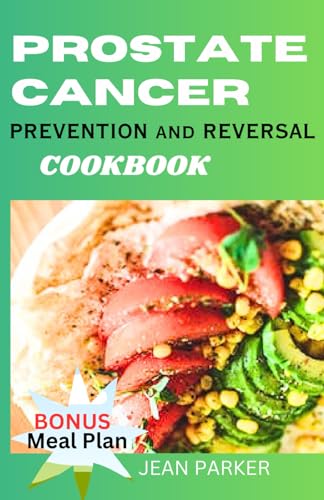 PARKER - PROSTATE CANCER  PREVENTION AND REVERSAL COOKBOOK - New paper