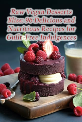 Strokes - Raw Vegan Desserts Bliss  96 Delicious and Nutritious Recipe