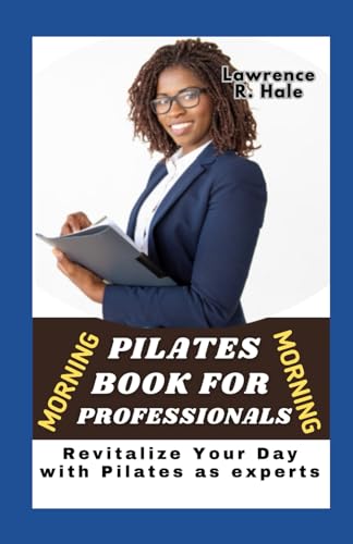 Hal - MORNING PILATES FOR PROFESSIONALS  Revitalize Your Day with Pila
