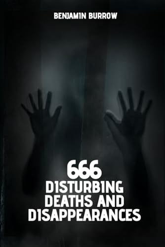 Burrow - 666 Disturbing Deaths and Disappearances - New paperback or s