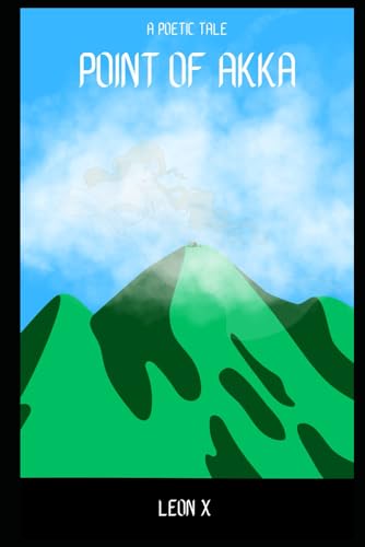 X - Point of Akka: A Poetic Tale - New paperback or softback