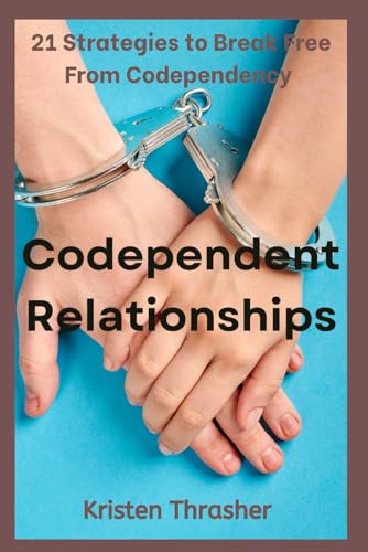 rasher - Codependent Relationships  21 Strategies to Break Free From C