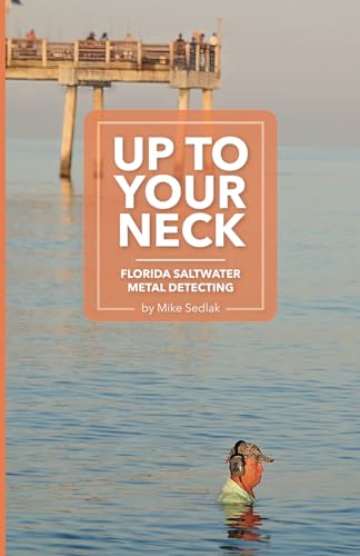 Sedlak - UP TO YOUR NECK   Florida Saltwater Metal Detecting - New pap