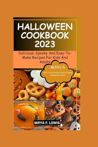 LEWIS - HALLOWEEN COOKBOOK 2023  Delicious, Spooky And Easy-To-Make Re