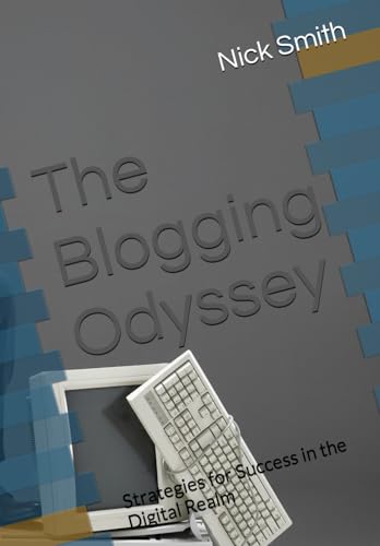 Smit - Blogging Odyssey  Strategies for Success in the Digital Realm -