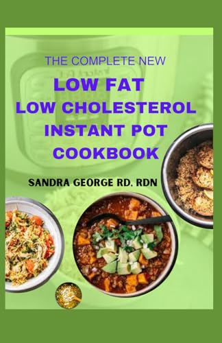 GEORGE RS - COMPLETE NEW LOW FAT LOW CHOLESTEROL COOKBOOK: Cooking for